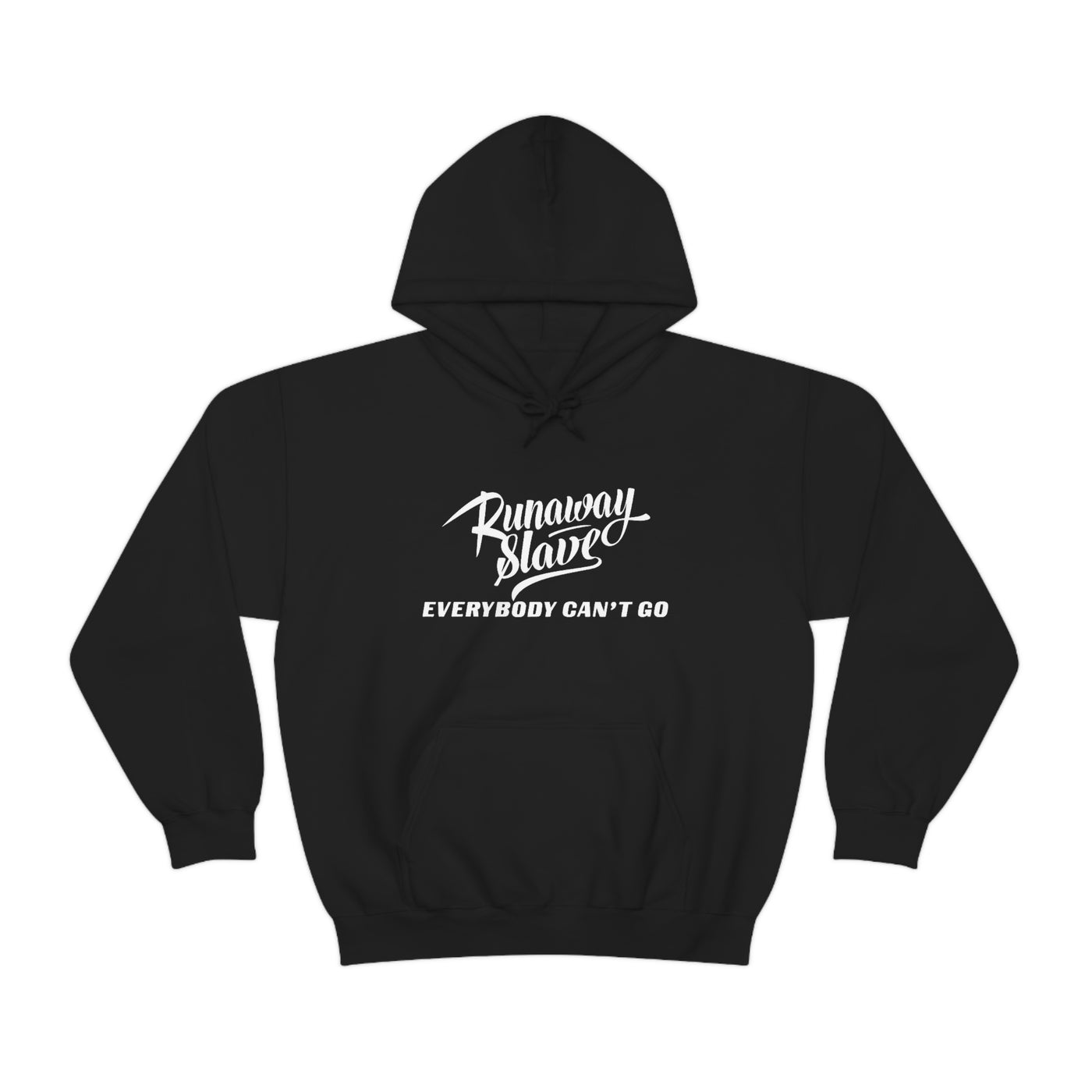 Runaway Slave Unisex Everybody Can't Go Hoodie