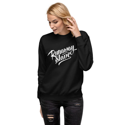 Runaway Slave Unisex Premium Sweatshirt